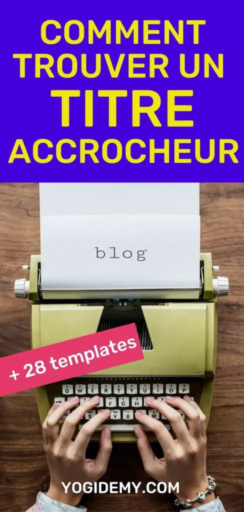 Le Guide Pas à Pas pour Écrire des Titres Accrocheurs Sans Effort