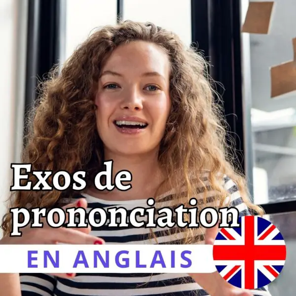 5 Exercices De Prononciation En Anglais Tous Niveaux