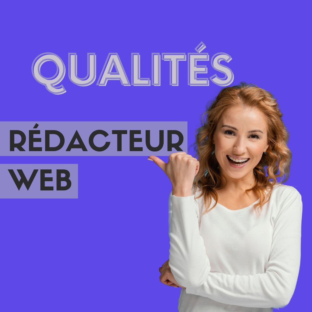 You are currently viewing Qualités d’un rédacteur web: les aptitudes indispensables