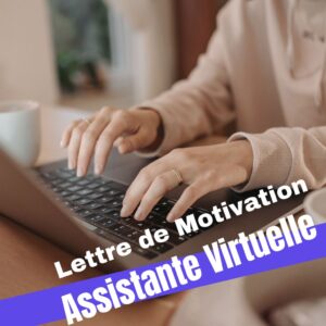 Lire la suite à propos de l’article Lettre de Motivation Assistante Virtuelle (Guide du Débutant)