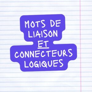 Lire la suite à propos de l’article 100+ Mots de Liaison et Connecteurs Logiques Français
