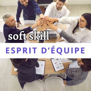 Lire la suite à propos de l’article Soft Skill Esprit d’Équipe: Comment Développer Cette Aptitude?