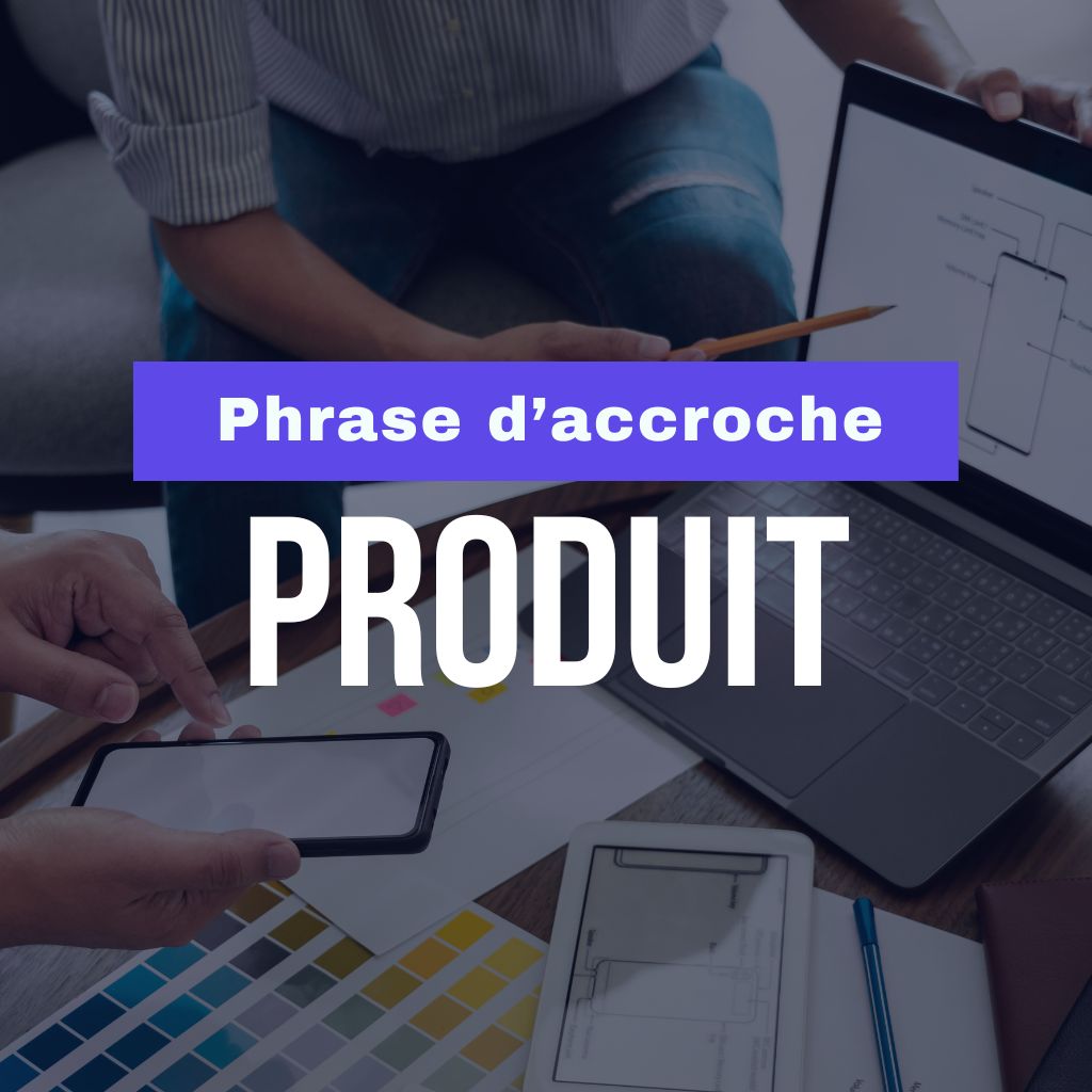 You are currently viewing Phrases d’Accroche Pour Vendre un Produit (+ Exemples)
