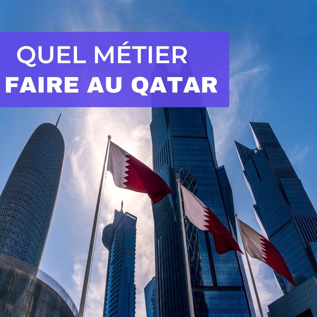 You are currently viewing Quel Métier Faire au Qatar (Voici les Secteurs qui Recrutent)