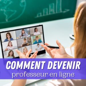 Lire la suite à propos de l’article Comment Devenir Professeur en Ligne (Guide Ultime)